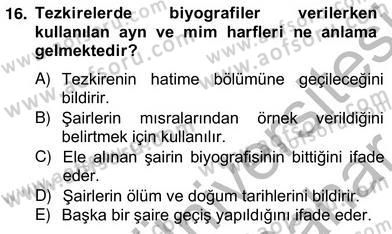 Eski Türk Edebiyatının Kaynaklarından Şair Tezkireleri Dersi 2012 - 2013 Yılı (Vize) Ara Sınavı 16. Soru