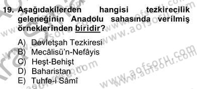 Eski Türk Edebiyatının Kaynaklarından Şair Tezkireleri Dersi 2012 - 2013 Yılı (Vize) Ara Sınavı 19. Soru