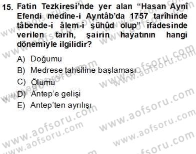 Eski Türk Edebiyatının Kaynaklarından Şair Tezkireleri Dersi 2012 - 2013 Yılı (Final) Dönem Sonu Sınav Soruları 16. Soru