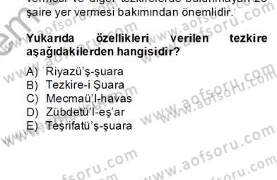 Eski Türk Edebiyatının Kaynaklarından Şair Tezkireleri Dersi 2012 - 2013 Yılı (Final) Dönem Sonu Sınav Soruları 7. Soru