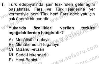 Eski Türk Edebiyatının Kaynaklarından Şair Tezkireleri Dersi 2013 - 2014 Yılı (Vize) Ara Sınavı 1. Soru