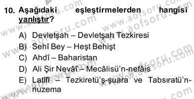 Eski Türk Edebiyatının Kaynaklarından Şair Tezkireleri Dersi 2013 - 2014 Yılı (Vize) Ara Sınav Soruları 10. Soru