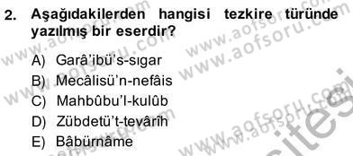 Eski Türk Edebiyatının Kaynaklarından Şair Tezkireleri Dersi 2013 - 2014 Yılı (Vize) Ara Sınav Soruları 2. Soru