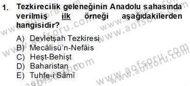 Eski Türk Edebiyatının Kaynaklarından Şair Tezkireleri Dersi 2013 - 2014 Yılı (Final) Dönem Sonu Sınav Soruları 1. Soru