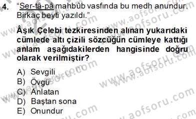 Eski Türk Edebiyatının Kaynaklarından Şair Tezkireleri Dersi 2013 - 2014 Yılı Tek Ders Sınav Soruları 4. Soru