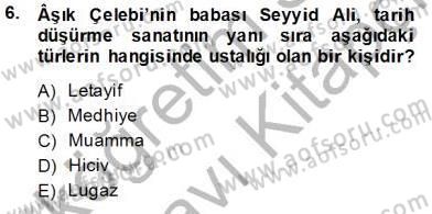 Eski Türk Edebiyatının Kaynaklarından Şair Tezkireleri Dersi 2013 - 2014 Yılı Tek Ders Sınav Soruları 6. Soru
