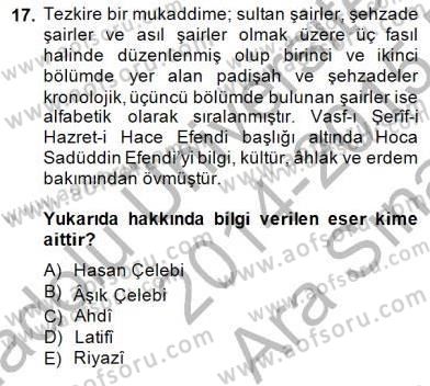 Eski Türk Edebiyatının Kaynaklarından Şair Tezkireleri Dersi 2014 - 2015 Yılı (Vize) Ara Sınav Soruları 17. Soru