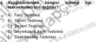 Eski Türk Edebiyatının Kaynaklarından Şair Tezkireleri Dersi 2014 - 2015 Yılı (Vize) Ara Sınav Soruları 6. Soru