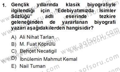 Eski Türk Edebiyatının Kaynaklarından Şair Tezkireleri Dersi 2014 - 2015 Yılı (Final) Dönem Sonu Sınav Soruları 1. Soru