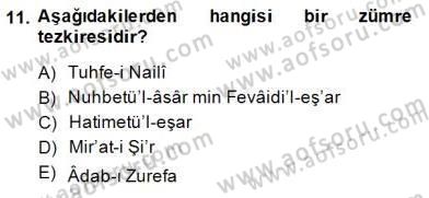 Eski Türk Edebiyatının Kaynaklarından Şair Tezkireleri Dersi 2014 - 2015 Yılı (Final) Dönem Sonu Sınav Soruları 11. Soru