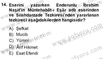 Eski Türk Edebiyatının Kaynaklarından Şair Tezkireleri Dersi 2014 - 2015 Yılı (Final) Dönem Sonu Sınav Soruları 14. Soru