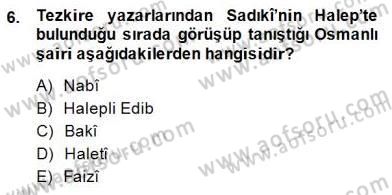 Eski Türk Edebiyatının Kaynaklarından Şair Tezkireleri Dersi 2014 - 2015 Yılı (Final) Dönem Sonu Sınav Soruları 6. Soru