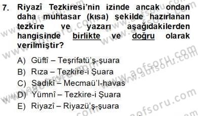 Eski Türk Edebiyatının Kaynaklarından Şair Tezkireleri Dersi 2014 - 2015 Yılı (Final) Dönem Sonu Sınav Soruları 7. Soru