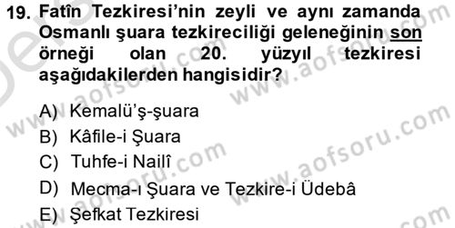 Eski Türk Edebiyatının Kaynaklarından Şair Tezkireleri Dersi 2014 - 2015 Yılı Tek Ders Sınav Soruları 19. Soru