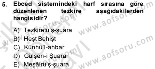 Eski Türk Edebiyatının Kaynaklarından Şair Tezkireleri Dersi 2014 - 2015 Yılı Tek Ders Sınav Soruları 5. Soru