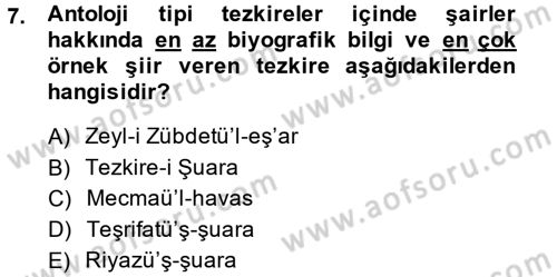 Eski Türk Edebiyatının Kaynaklarından Şair Tezkireleri Dersi 2014 - 2015 Yılı Tek Ders Sınav Soruları 7. Soru