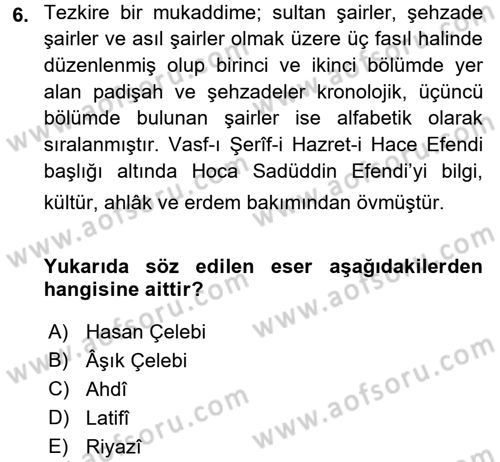 Eski Türk Edebiyatının Kaynaklarından Şair Tezkireleri Dersi 2015 - 2016 Yılı (Vize) Ara Sınav Soruları 6. Soru