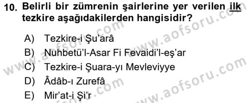 Eski Türk Edebiyatının Kaynaklarından Şair Tezkireleri Dersi 2015 - 2016 Yılı Tek Ders Sınav Soruları 10. Soru