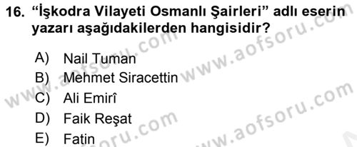 Eski Türk Edebiyatının Kaynaklarından Şair Tezkireleri Dersi 2015 - 2016 Yılı Tek Ders Sınav Soruları 16. Soru