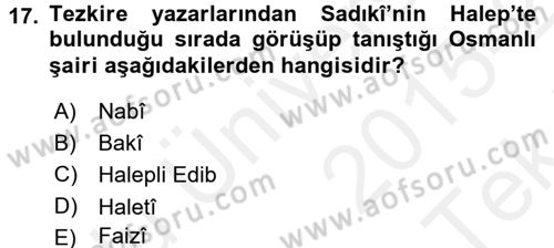 Eski Türk Edebiyatının Kaynaklarından Şair Tezkireleri Dersi 2015 - 2016 Yılı Tek Ders Sınav Soruları 17. Soru