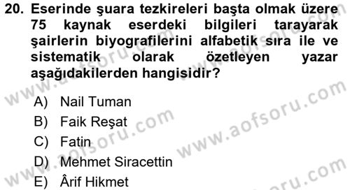 Eski Türk Edebiyatının Kaynaklarından Şair Tezkireleri Dersi 2015 - 2016 Yılı Tek Ders Sınav Soruları 20. Soru