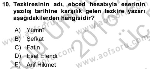 Eski Türk Edebiyatının Kaynaklarından Şair Tezkireleri Dersi 2016 - 2017 Yılı 3 Ders Sınavı 10. Soru