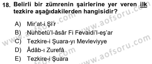 Eski Türk Edebiyatının Kaynaklarından Şair Tezkireleri Dersi 2016 - 2017 Yılı 3 Ders Sınavı 18. Soru