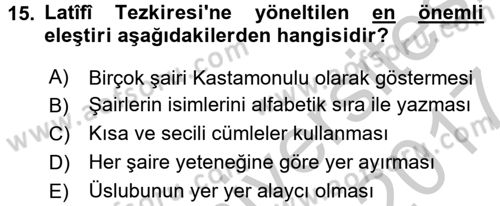 Eski Türk Edebiyatının Kaynaklarından Şair Tezkireleri Dersi 2016 - 2017 Yılı (Vize) Ara Sınav Soruları 15. Soru