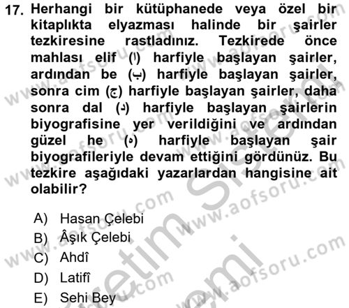 Eski Türk Edebiyatının Kaynaklarından Şair Tezkireleri Dersi 2016 - 2017 Yılı (Vize) Ara Sınav Soruları 17. Soru