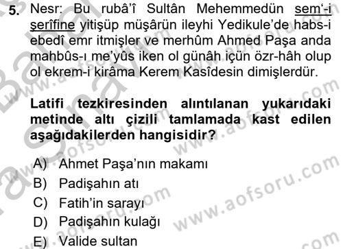 Eski Türk Edebiyatının Kaynaklarından Şair Tezkireleri Dersi 2016 - 2017 Yılı (Vize) Ara Sınav Soruları 5. Soru