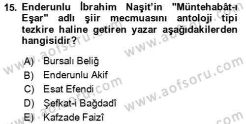 Eski Türk Edebiyatının Kaynaklarından Şair Tezkireleri Dersi 2016 - 2017 Yılı (Final) Dönem Sonu Sınav Soruları 15. Soru