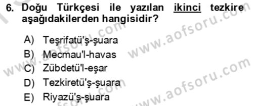 Eski Türk Edebiyatının Kaynaklarından Şair Tezkireleri Dersi 2016 - 2017 Yılı (Final) Dönem Sonu Sınav Soruları 6. Soru