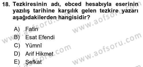 Eski Türk Edebiyatının Kaynaklarından Şair Tezkireleri Dersi 2017 - 2018 Yılı 3 Ders Sınav Soruları 18. Soru