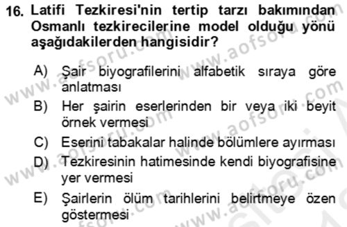 Eski Türk Edebiyatının Kaynaklarından Şair Tezkireleri Dersi 2017 - 2018 Yılı (Vize) Ara Sınav Soruları 16. Soru