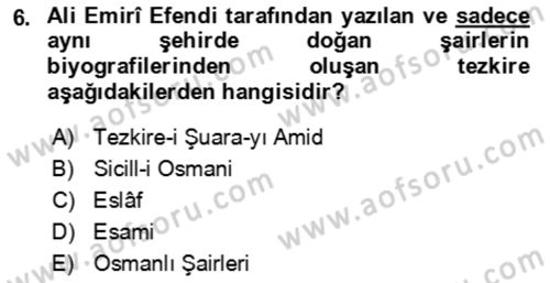 Eski Türk Edebiyatının Kaynaklarından Şair Tezkireleri Dersi 2017 - 2018 Yılı (Vize) Ara Sınav Soruları 6. Soru