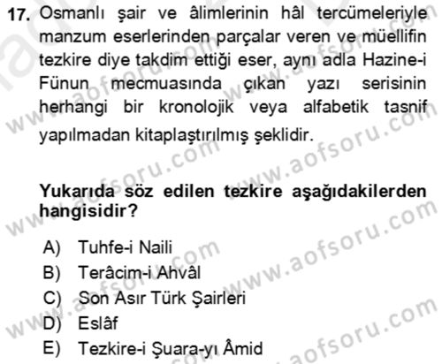 Eski Türk Edebiyatının Kaynaklarından Şair Tezkireleri Dersi 2017 - 2018 Yılı (Final) Dönem Sonu Sınav Soruları 17. Soru