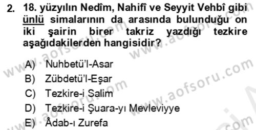 Eski Türk Edebiyatının Kaynaklarından Şair Tezkireleri Dersi 2017 - 2018 Yılı (Final) Dönem Sonu Sınav Soruları 2. Soru