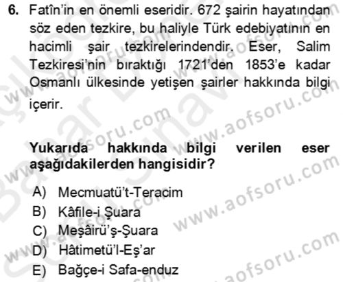 Eski Türk Edebiyatının Kaynaklarından Şair Tezkireleri Dersi 2017 - 2018 Yılı (Final) Dönem Sonu Sınav Soruları 6. Soru