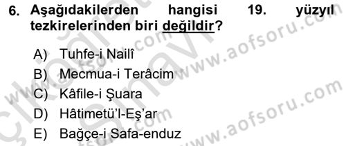 Eski Türk Edebiyatının Kaynaklarından Şair Tezkireleri Dersi 2018 - 2019 Yılı 3 Ders Sınav Soruları 6. Soru