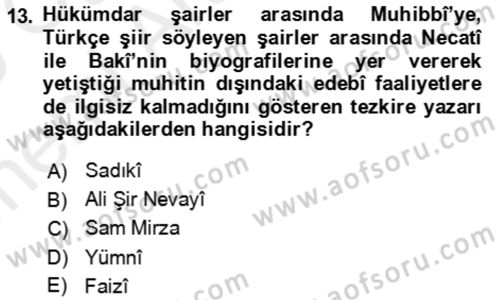 Eski Türk Edebiyatının Kaynaklarından Şair Tezkireleri Dersi 2018 - 2019 Yılı (Vize) Ara Sınav Soruları 13. Soru