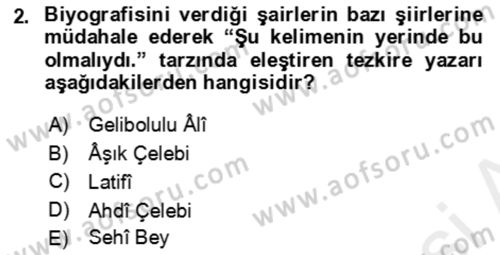 Eski Türk Edebiyatının Kaynaklarından Şair Tezkireleri Dersi 2018 - 2019 Yılı (Vize) Ara Sınav Soruları 2. Soru
