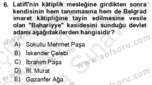 Eski Türk Edebiyatının Kaynaklarından Şair Tezkireleri Dersi 2018 - 2019 Yılı (Vize) Ara Sınav Soruları 6. Soru