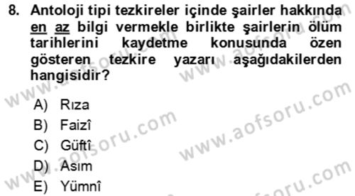 Eski Türk Edebiyatının Kaynaklarından Şair Tezkireleri Dersi 2018 - 2019 Yılı (Vize) Ara Sınav Soruları 8. Soru