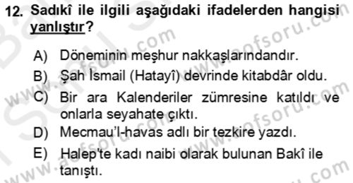Eski Türk Edebiyatının Kaynaklarından Şair Tezkireleri Dersi 2018 - 2019 Yılı (Final) Dönem Sonu Sınav Soruları 12. Soru