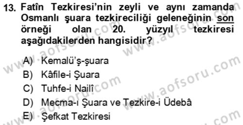 Eski Türk Edebiyatının Kaynaklarından Şair Tezkireleri Dersi 2018 - 2019 Yılı (Final) Dönem Sonu Sınav Soruları 13. Soru