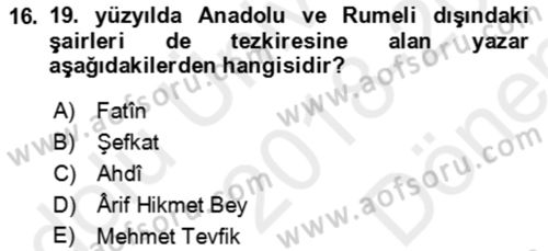 Eski Türk Edebiyatının Kaynaklarından Şair Tezkireleri Dersi 2018 - 2019 Yılı (Final) Dönem Sonu Sınav Soruları 16. Soru