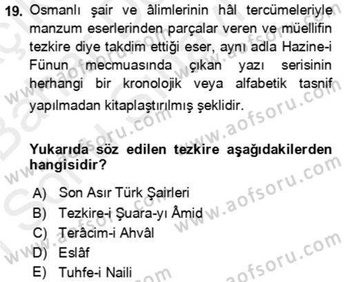 Eski Türk Edebiyatının Kaynaklarından Şair Tezkireleri Dersi 2018 - 2019 Yılı (Final) Dönem Sonu Sınav Soruları 19. Soru