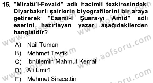 Eski Türk Edebiyatının Kaynaklarından Şair Tezkireleri Dersi 2018 - 2019 Yılı Yaz Okulu Sınav Soruları 15. Soru