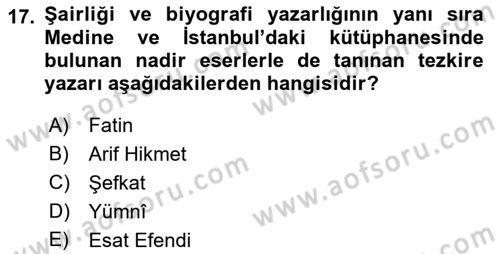 Eski Türk Edebiyatının Kaynaklarından Şair Tezkireleri Dersi 2018 - 2019 Yılı Yaz Okulu Sınav Soruları 17. Soru