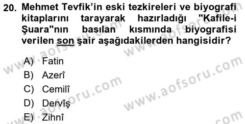 Eski Türk Edebiyatının Kaynaklarından Şair Tezkireleri Dersi 2018 - 2019 Yılı Yaz Okulu Sınav Soruları 20. Soru